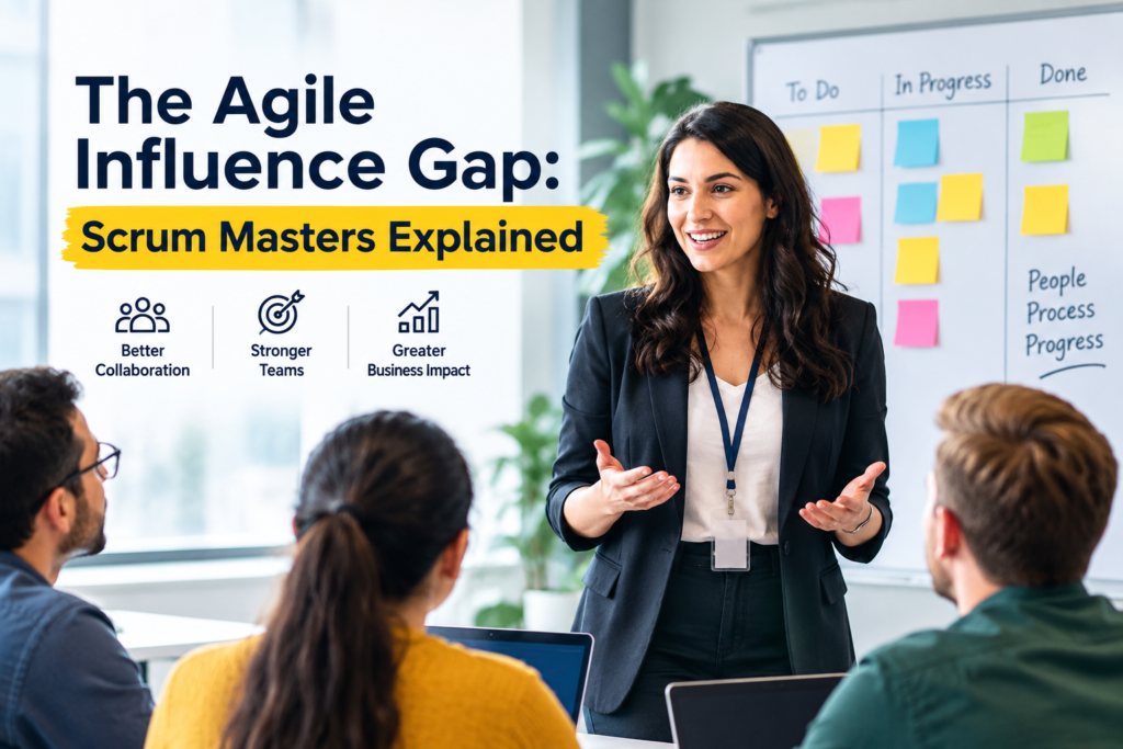 The Agile Influence Gap: Scrum Masters Explained