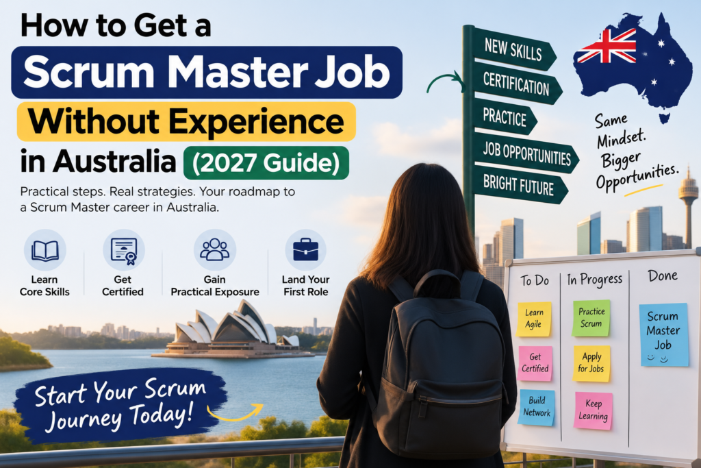 How to Get a Scrum Master Job Without Experience in Australia (2027 Guide)
