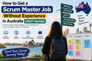 How to Get a Scrum Master Job Without Experience in Australia (2027 Guide)